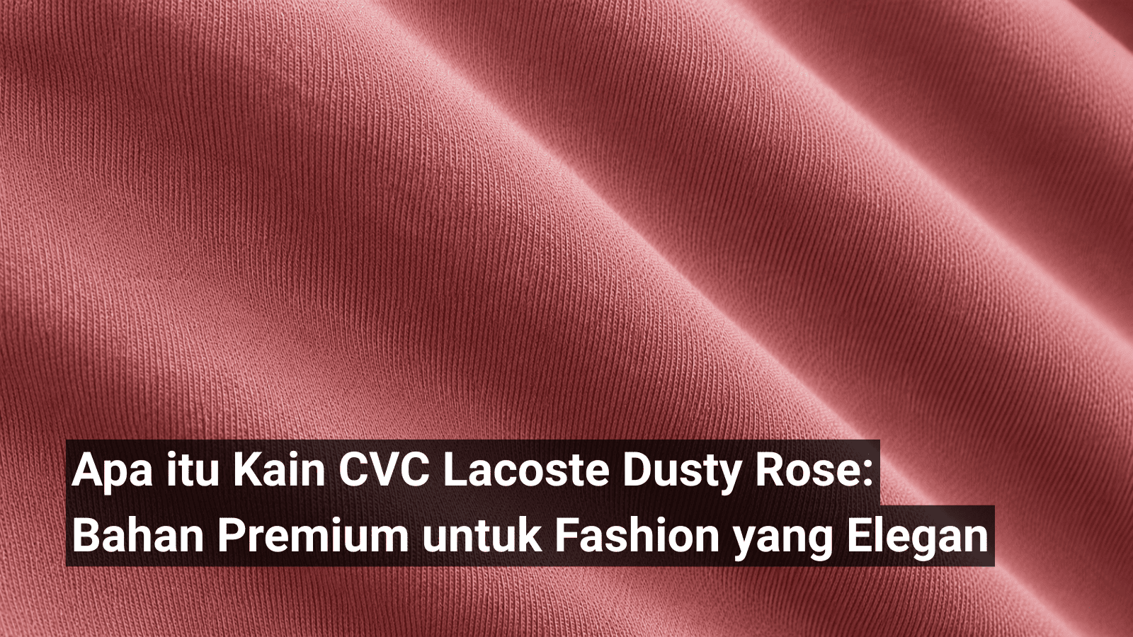 cvc lacoste fabric, lacoste dusty rose, dusty rose fabric, dusty rose knit fabric
